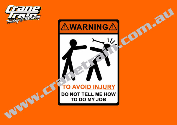 Decal, warning "Do not tell me how to do my job"